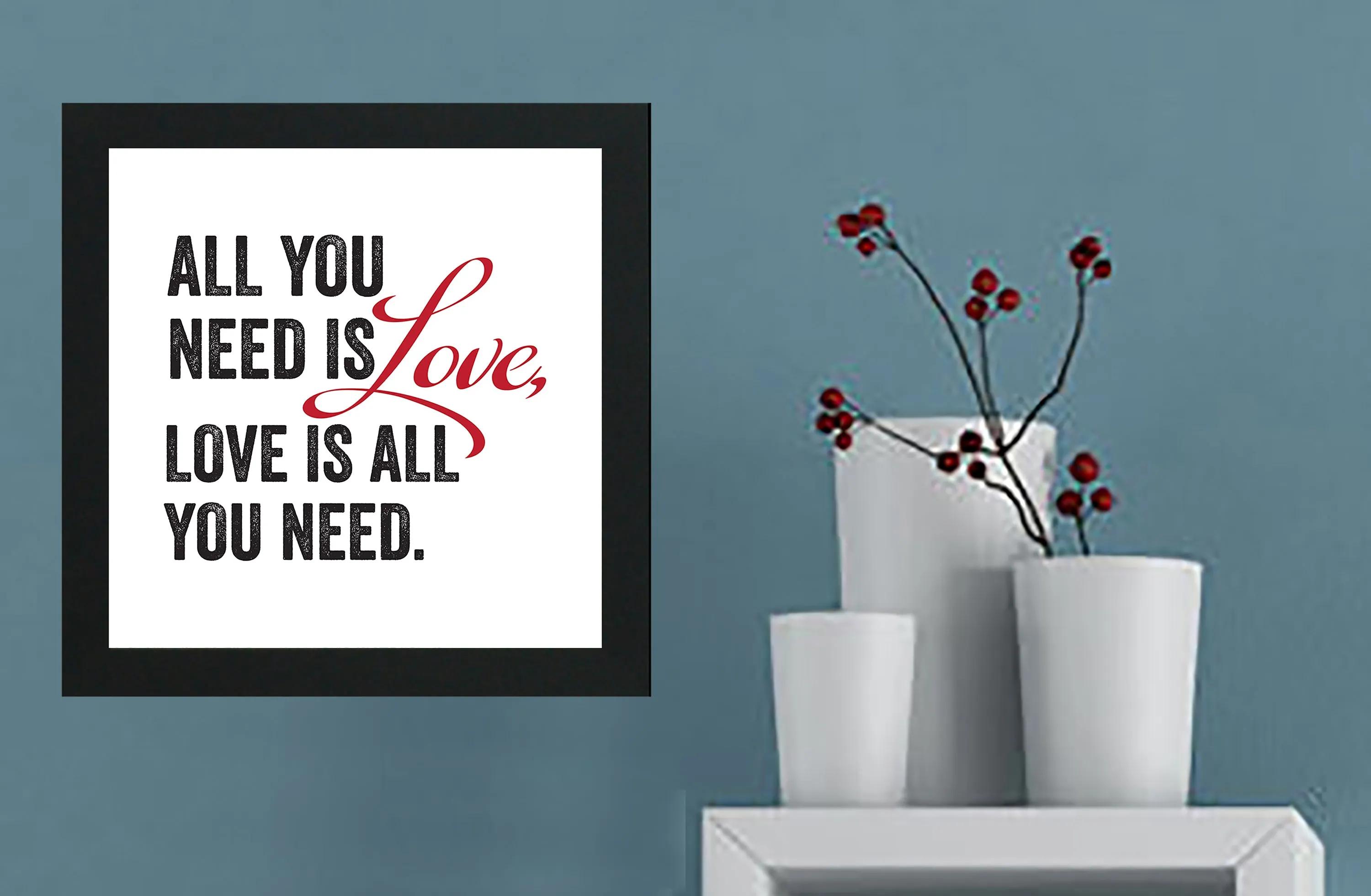 All You Need Is Love: Framed with Glass