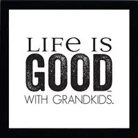 Life Is Good...with Grandkids: Framed with Glass