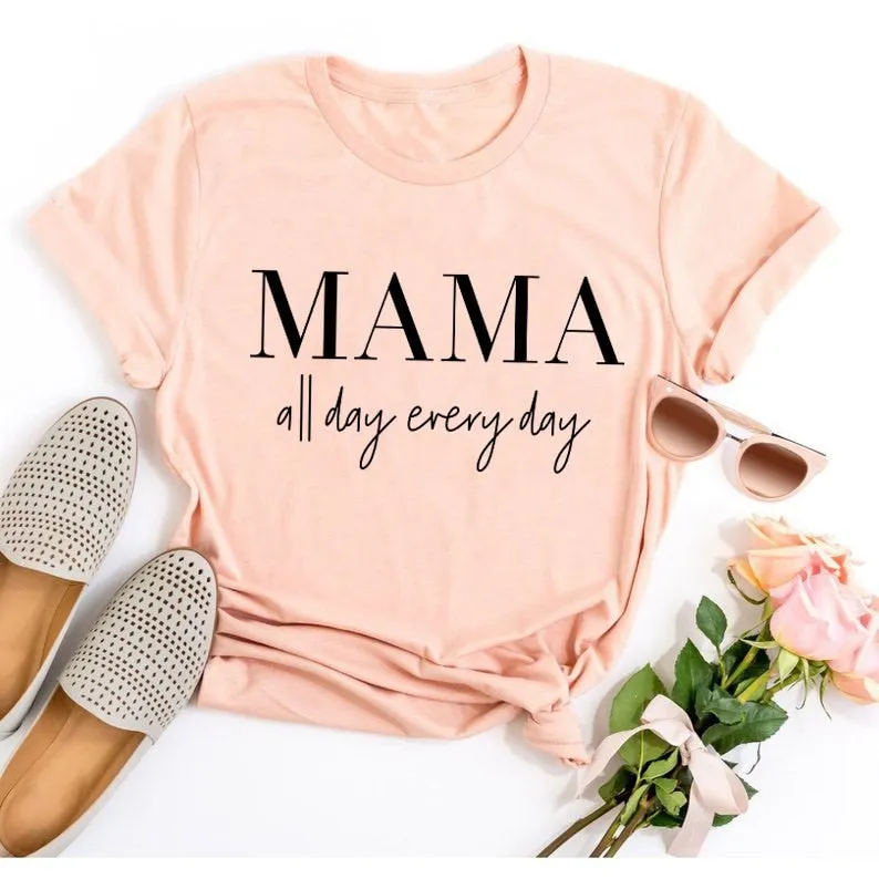 MAMA all day everyday tee