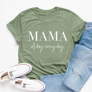 MAMA all day everyday tee