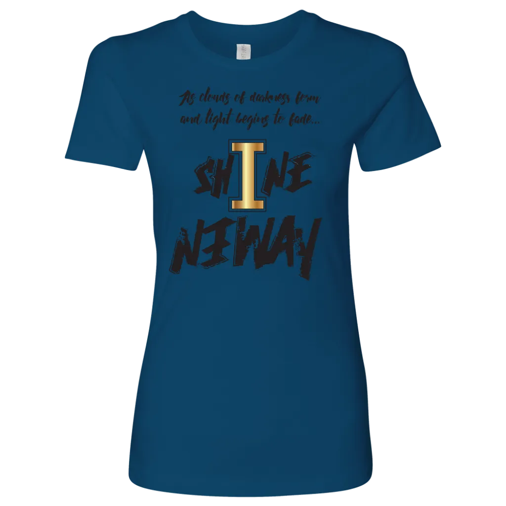 Shine Anyway Everyday Womens Shirt